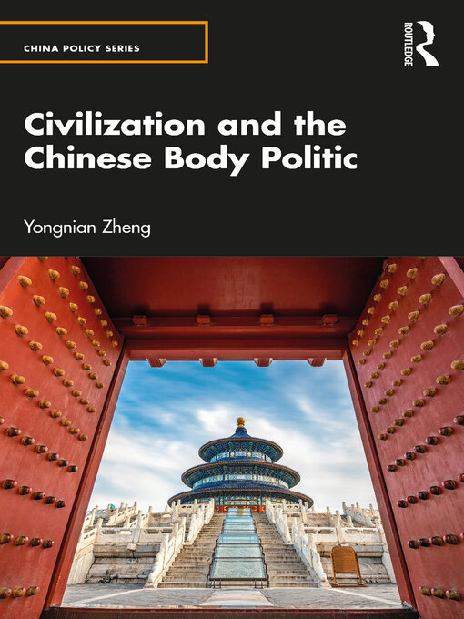 Title details for Civilization and the Chinese Body Politic by Yongnian Zheng - Wait list